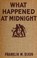 Cover of: What Happened at Midnight