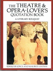 Cover of: Theatre and Opera Lovers Quotation Book by Maurice Lindsay, Joyce Lindsay