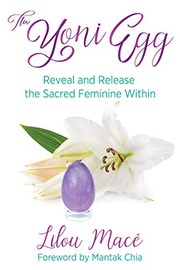 Cover of: Yoni Egg: Reveal and Release the Sacred Feminine Within