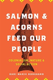Salmon and Acorns Feed Our People by Kari Marie Norgaard