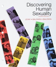 Cover of: Discovering Human Sexuality, Fourth Edition by Simon LeVay, Janice Baldwin, John Baldwin