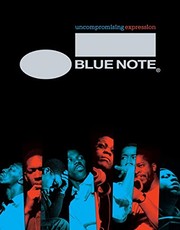 Cover of: Blue Note : Uncompromising Expression: the Finest in Jazz Since 1939