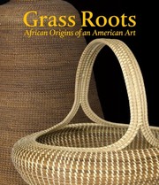 Cover of: Grass roots: African origins of an American art