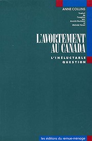 Cover of: L' avortement au Canada: l'inéluctable question
