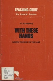 Cover of: Teaching guide to accompany With these hands: women working on the land, by Joan M. Jensen