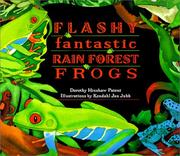 Cover of: Flashy, Fantastic Rain Forest Frogs by Dorothy Hinshaw Patent