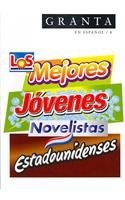 Cover of: Los Mejores Jovenes Novelistas Estadounidenses (Granta En Espanol) by Daniel Alarcón, Nicole Krauss, Judy Budnitz, Zz Packer