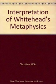 Cover of: An interpretation of Whitehead's metaphysics