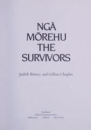 Ngā Mōrehu = by Judith Binney, Gillian Chaplin