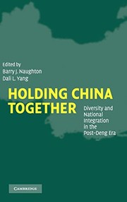 Cover of: Holding China together: diversity and national integration in the post-Deng era