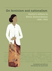 Cover of: On feminism and nationalism: Kartini's letters to Stella Zeehandelaar, 1899-1903