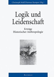Cover of: Logik und Leidenschaft: Erträge historischer Anthropologie