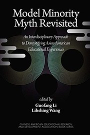 Cover of: Model minority myth revisited: an interdisciplinary approach to demystifying Asian American educational experiences