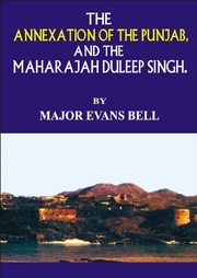 Cover of: The Annexation of the Punjab and the Maharaja Duleep Singh