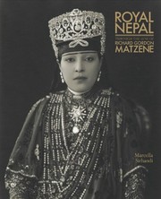Royal Nepal through the lens of Richard Gordon Matzene by Marcella Nesom Sirhandi