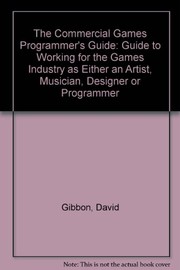 Cover of: The commercial games programmer's guide by Gibbon, David.
