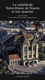 Cover of: La cathédrale Notre-Dame de Noyon et son quartier