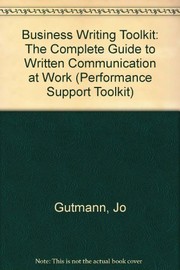 Cover of: The business writing toolkit: the complete guide to written communication at work
