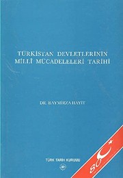 Cover of: Türkistan devletlerinin millı̂ mücadeleleri tarihi