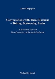 Cover of: Conversations with three Russians - Tolstoy, Dostoevsky, Lenin: a systemic view on two centuries of societal evolution