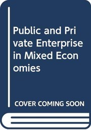 Cover of: Public and private enterprise in mixed economies