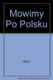 Cover of: Polsku Mowimy Po: A Beginners Course (Poliglota)