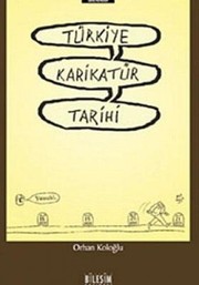 Türkiye karikatür tarihi by Orhan Koloğlu