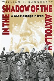 Cover of: In the Shadow of the Ayatollah: A CIA Hostage in Iran
