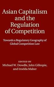 Cover of: Asian Capitalism and the Regulation of Competition: Towards a Regulatory Geography of Global Competition Law