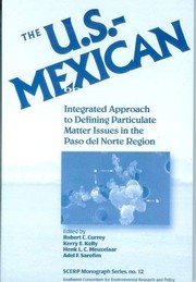 The U.S. Mexican Border Environment by Kerry E. Kelly, Henk Meuzelaar, Adel Sarofim Robert C. Curry