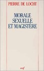 Cover of: Morale sexuelle et Magistère