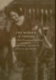 The maiden of Ludmir by Nathaniel Deutsch