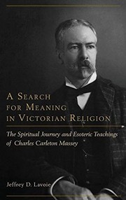 Cover of: Search for Meaning in Victorian Religion: The Spiritual Journey and Esoteric Teachings of Charles Carleton Massey