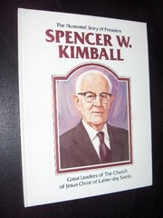 Cover of: The illustrated story of President Spencer W. Kimball