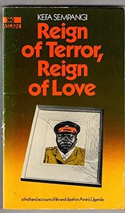 Cover of: Reign of Terror, Reign of Love: a Firsthand Account of Life and Death in Amin's Uganda (originally "A Distant Grief")