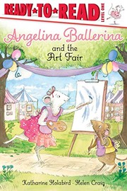 Cover of: Angelina Ballerina and the Art Fair: Ready-To-Read Level 1