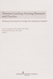 Cover of: Theories Guiding Nursing Research and Practice: Making Nursing Knowledge Development Explicit