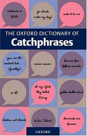 Cover of: The Oxford dictionary of catchphrases by Anna Farkas