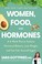 Cover of: Women, Food, and Hormones