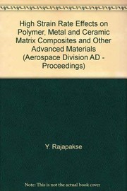 Cover of: High Strain Rate Effects on Polymer, Metal and Ceramic Matrix Composites and Other Advanced Materials: Presented at the 1995 Asme International Mechan (Ad)