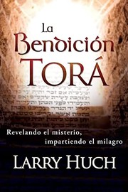 Cover of: La bendición Torá: revelando el misterio, impartiendo el milagro