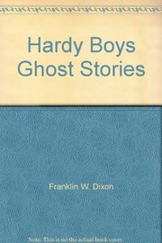 Cover of: The Hardy boys ghost stories by Franklin W. Dixon