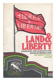 Cover of: Land and liberty: anarchist influences in the Mexican revolution, Ricardo Flores Magón