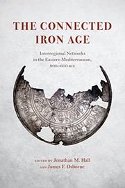 Cover of: Connected Iron Age: Interregional Networks in the Eastern Mediterranean, 900-600 BCE