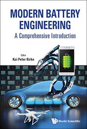 Modern Battery Engineering - a Comprehensive Introduction by Birke Peter Kai