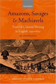 Amazons, savages, and machiavels : travel and colonial writing in English, 1550-1630 : an anthology