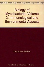 Cover of: The Biology of the Mycobacteria: Immunological and Environmental Aspects