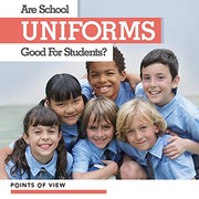 Cover of: Are School Uniforms Good for Students?