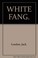 Cover of: White Fang.