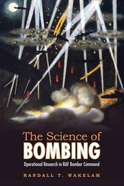 Cover of: The science of bombing: operational research in RAF Bomber Command